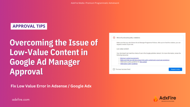 Overcoming the Issue of Low-Value Content in Google Ad Manager Approval